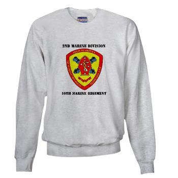 10MR - A01 - 03 - 10th Marine Regiment with Text Sweatshirt - Click Image to Close