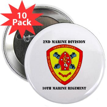 10MR - M01 - 01 - 10th Marine Regiment with Text 2.25" Button (10 pack)