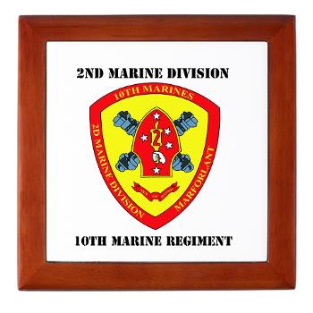 10MR - M01 - 03 - 10th Marine Regiment with Text Keepsake Box