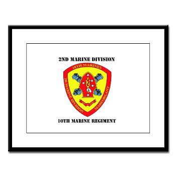 10MR - M01 - 02 - 10th Marine Regiment with Text Large Framed Print - Click Image to Close
