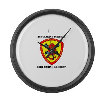 10MR - M01 - 03 - 10th Marine Regiment with Text Large Wall Clock - Click Image to Close