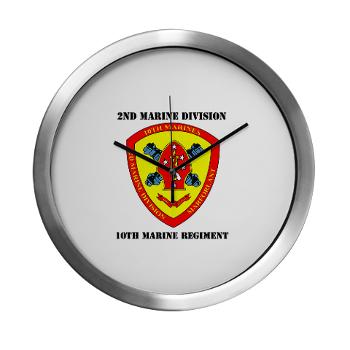10MR - M01 - 03 - 10th Marine Regiment with Text Modern Wall Clock