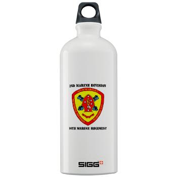 10MR - M01 - 03 - 10th Marine Regiment with Text Sigg Water Bottle 1.0L - Click Image to Close