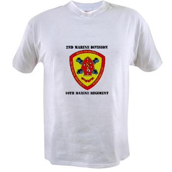 10MR - A01 - 04 - 10th Marine Regiment with Text Value T-Shirt - Click Image to Close