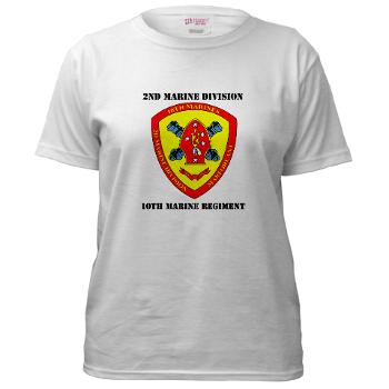 10MR - A01 - 04 - 10th Marine Regiment with Text Women's T-Shirt - Click Image to Close