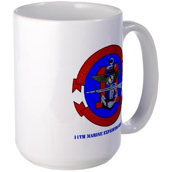 11MEU - M01 - 03 - 11th Marine Expeditionary Unit with Text Large Mug