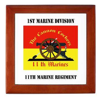11MR - M01 - 03 - 11th Marine Regiment with text - Keepsake Box