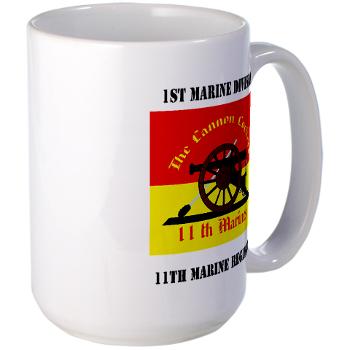 11MR - M01 - 03 - 11th Marine Regiment with text - Large Mug