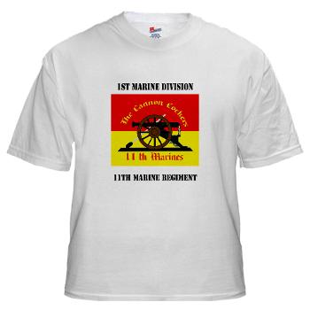 11MR - A01 - 04 - 11th Marine Regiment with text - White t-Shirt - Click Image to Close