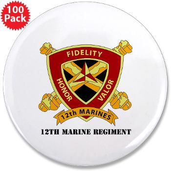 12MR - M01 - 01 - 12th Marine Regiment with text 3.5" Button (100 pack) - Click Image to Close