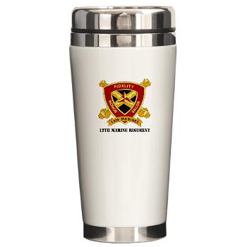 12MR - M01 - 03 - 12th Marine Regiment with text Ceramic Travel Mug