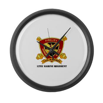 12MR - M01 - 03 - 12th Marine Regiment with text Large Wall Clock