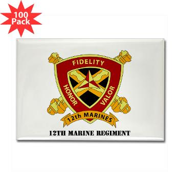 12MR - M01 - 01 - 12th Marine Regiment with text Rectangle Magnet (100 pack)