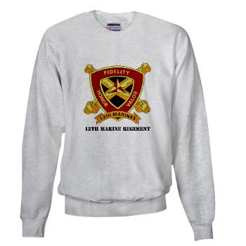 12MR - A01 - 03 - 12th Marine Regiment with text Sweatshirt - Click Image to Close