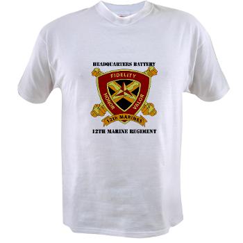 HB12M - A01 - 04 - Headquarters Battery 12th Marines with text Value T-Shirt