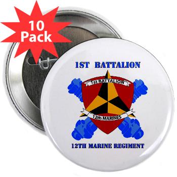 12MR1B12M - M01 - 01 - 1st Battalion 12th Marines with Text 2.25" Button (10 pack)
