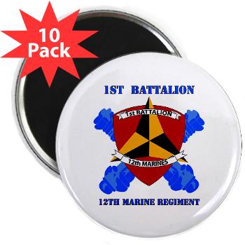 12MR1B12M - M01 - 01 - 1st Battalion 12th Marines with Text 2.25" Magnet (10 pack)