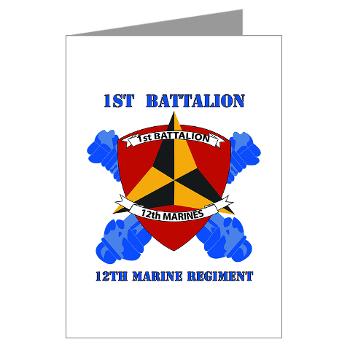 12MR1B12M - M01 - 02 - 1st Battalion 12th Marines with Text Greeting Cards (Pk of 10) - Click Image to Close