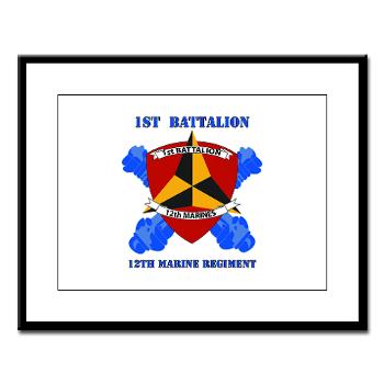 12MR1B12M - M01 - 02 - 1st Battalion 12th Marines with Text Large Framed Print