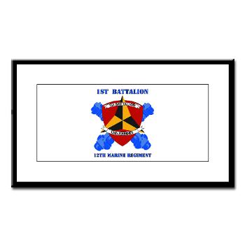 12MR1B12M - M01 - 02 - 1st Battalion 12th Marines with Text Small Framed Print - Click Image to Close