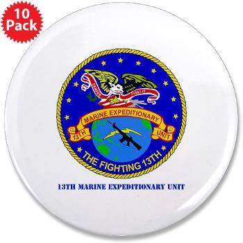 13MEU - M01 - 01 - 13th Marine Expeditionary Unit with Text - 3.5" Button (10 pack)