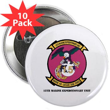 15MEU - M01 - 01 - 15th Marine Expeditionary Unit with Text - 2.25" Button (10 pack)
