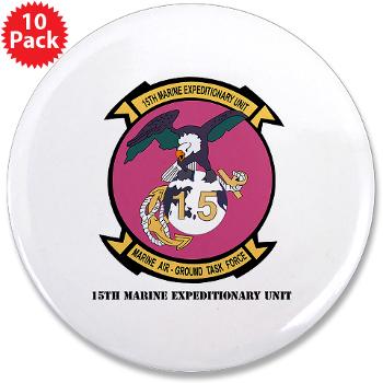 15MEU - M01 - 01 - 15th Marine Expeditionary Unit with Text - 3.5" Button (10 pack)