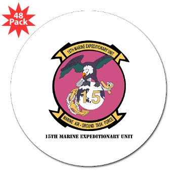 15MEU - M01 - 01 - 15th Marine Expeditionary Unit with Text - 3" Lapel Sticker (48 pk) - Click Image to Close