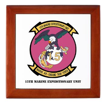 15MEU - M01 - 03 - 15th Marine Expeditionary Unit with Text - Keepsake Box - Click Image to Close