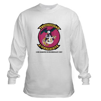 15MEU - A01 - 03 - 15th Marine Expeditionary Unit with Text - Long Sleeve T-Shirt