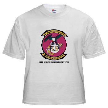 15MEU - A01 - 04 - 15th Marine Expeditionary Unit with Text with Text - White t-Shirt