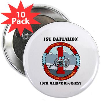 1B10M - M01 - 01 - 1st Battalion 10th Marines with Text - 2.25" Button (10 pack)