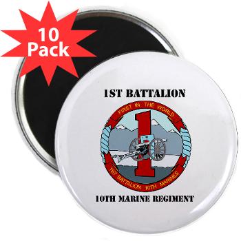 1B10M - M01 - 01 - 1st Battalion 10th Marines with Text - 2.25" Magnet (10 pack)