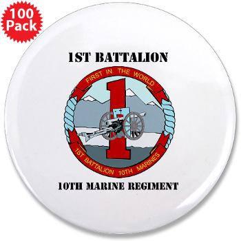 1B10M - M01 - 01 - 1st Battalion 10th Marines with Text - 3.5" Button (100 pack)