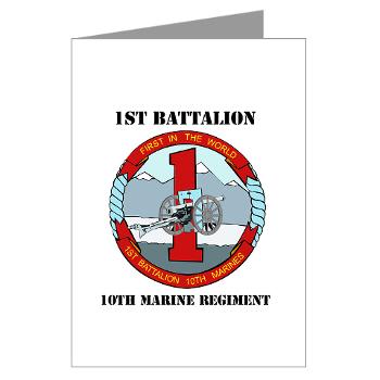 1B10M - M01 - 02 - 1st Battalion 10th Marines with Text - Greeting Cards (Pk of 10)