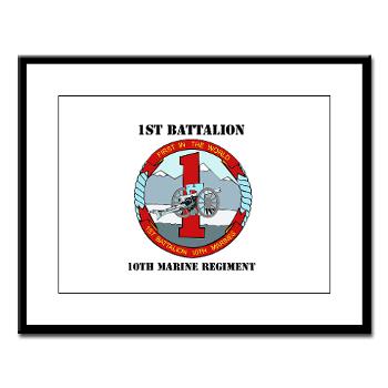 1B10M - M01 - 02 - 1st Battalion 10th Marines with Text - Large Framed Print