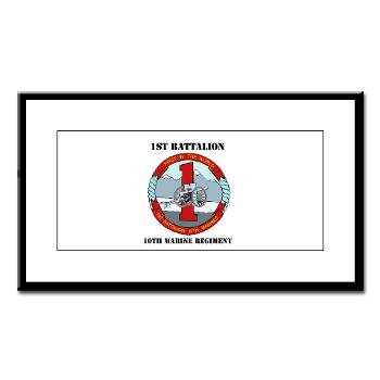 1B10M - M01 - 02 - 1st Battalion 10th Marines with Text - Small Framed Print - Click Image to Close