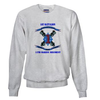 1B11M - A01 - 03 - 1st Battalion 11th Marines with Text Sweatshirt - Click Image to Close