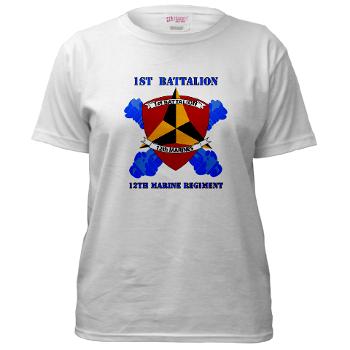 1B12M - A01 - 04 - 1st Battalion 12th Marines with Text Women's T-Shirt - Click Image to Close