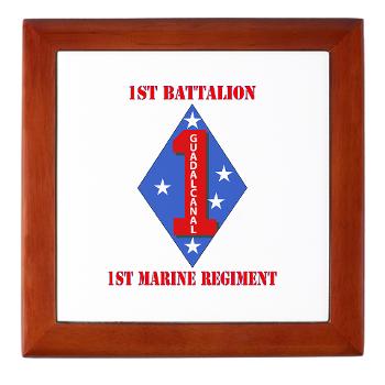 1B1M - M01 - 03 - 1st Battalion - 1st Marines with Text Keepsake Box