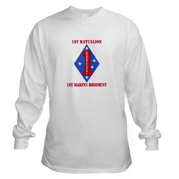 1B1M - A01 - 03 - 1st Battalion - 1st Marines with Text Long Sleeve T-Shirt - Click Image to Close