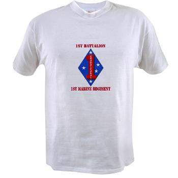 1B1M - A01 - 04 - 1st Battalion - 1st Marines with Text Value T-Shirt