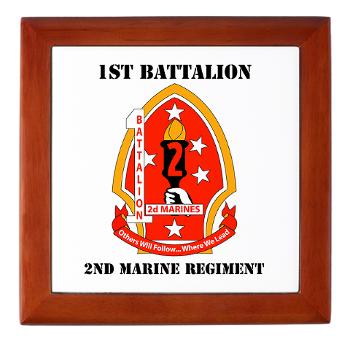1B2M - M01 - 03 - 1st Battalion - 2nd Marines with Text - Keepsake Box