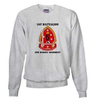 1B2M - A01 - 03 - 1st Battalion - 2nd Marines with Text - Sweatshirt - Click Image to Close