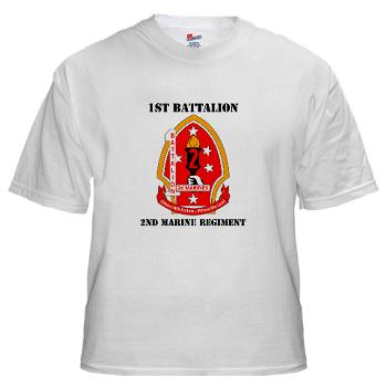 1B2M - A01 - 04 - 1st Battalion - 2nd Marines with Text - White T-Shirt - Click Image to Close