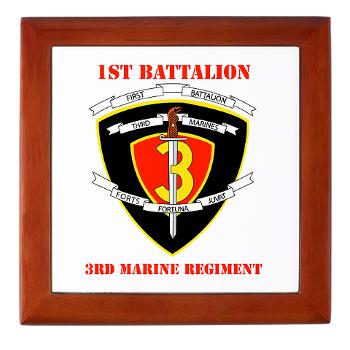 1B3M - M01 - 03 - 1st Battalion 3rd Marines with Text Keepsake Box - Click Image to Close