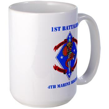 1B4M - M01 - 03 - 1st Battalion 4th Marines with Text - Large Mug