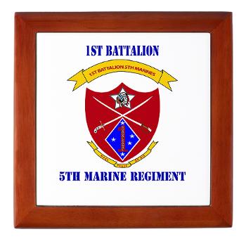 1B5M - M01 - 03 - 1st Battalion 5th Marines with Text Keepsake Box - Click Image to Close