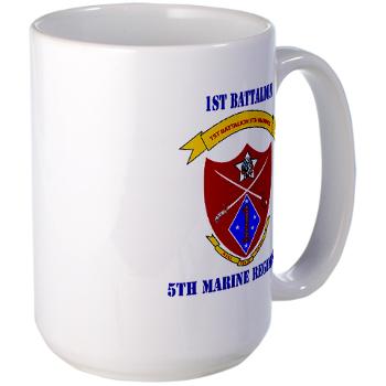 1B5M - M01 - 03 - 1st Battalion 5th Marines with Text Large Mug - Click Image to Close
