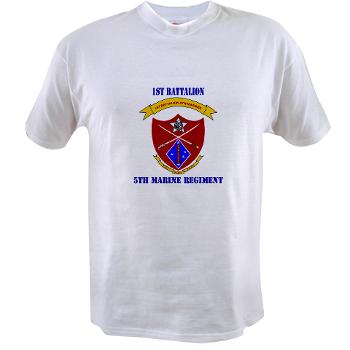 1B5M - A01 - 04 - 1st Battalion 5th Marines with Text Value T-Shirt
